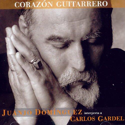 Dominguez, Juanjo - Corazon Guitarrero CARLOS GARDEL