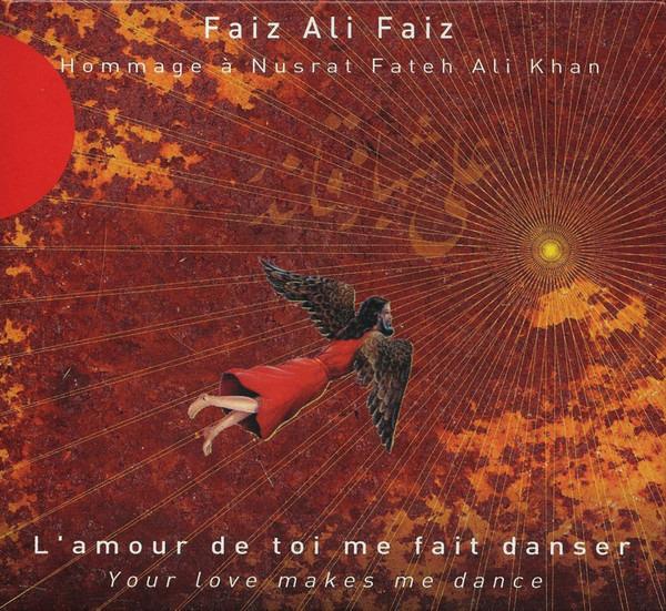 Faiz Ali Faiz - L'Amour De Toi Me Fait Danser = Your Love Makes Me Dance