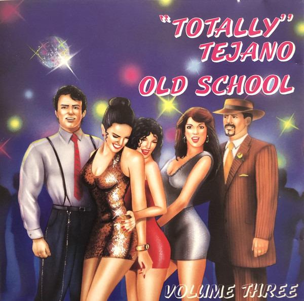 VA - Totally Tejano - Old School · Vol. 3