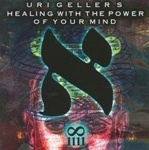 Geller, Uri - Healing With The Power Of Your Mind