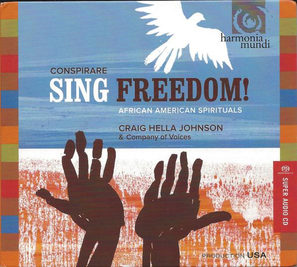 Conspirare, Craig Hella Johnson & Company Of Voices - Sing Freedom! (African American Spirituals)