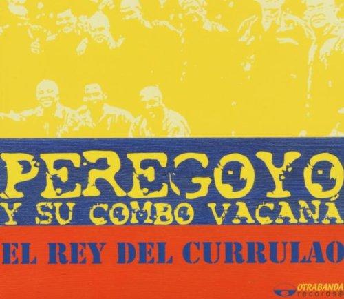 Peregoyo Y Su Combo Vacana - El Rey Del Currulao
