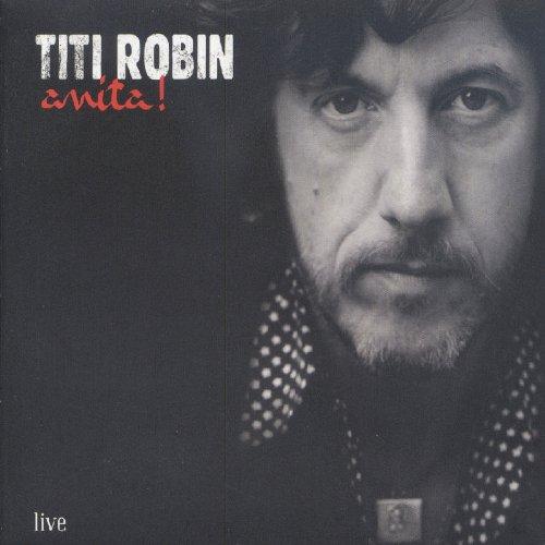 Robin, Titi - live - Anita