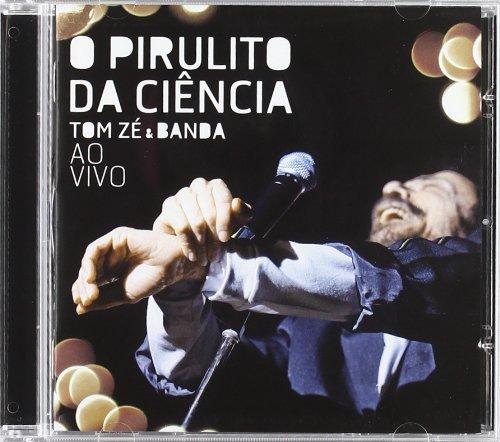 Tom Zé & BANDA - O Pirulito Da Ciencia: Ao Vivo