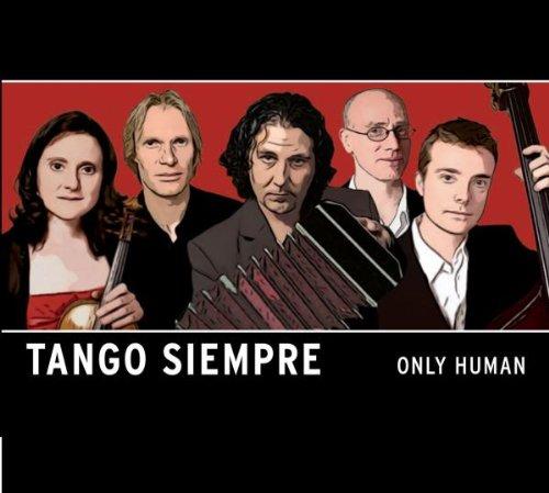 Tango Siempre - Only Human