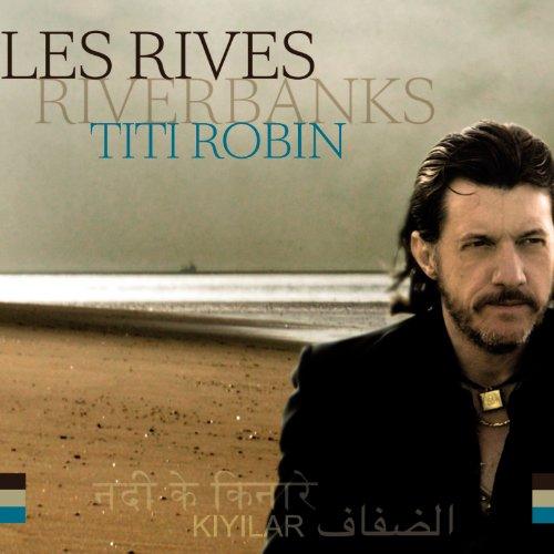 Robin, Titi - Les Rivers, River Banks