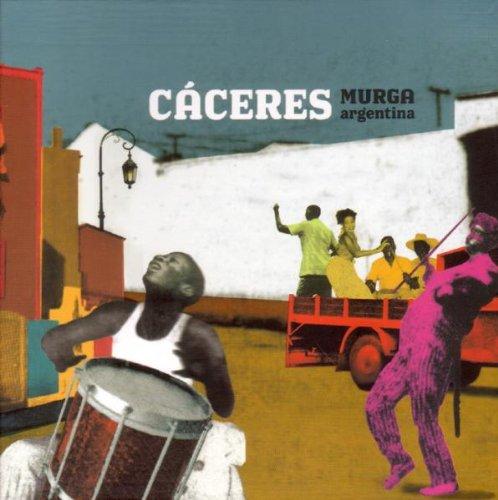 Caceres, Juan Carlos - Murga Argentina