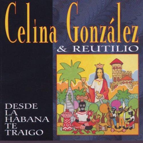 Gonzales, Celina & Reutilio - Desde la Habana Te Traigo