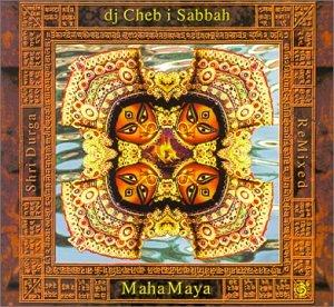 DJ Cheb I Sabbah - Mahamaya
