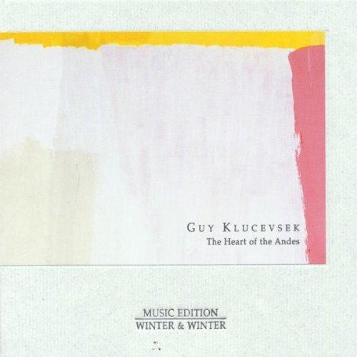 Klucevsek, Guy - The Heart of the Andes