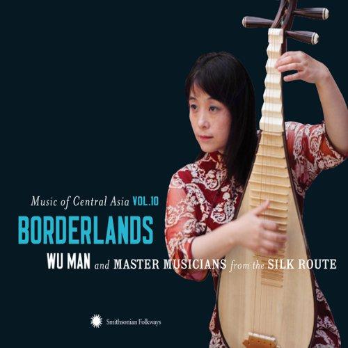 VA - Borderlands: Wu Man and Master Musicians from the Silk Route