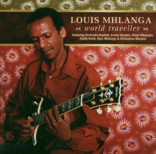 Mhlanga, Louis Ft. Orchestra Baobab - World Traveller Ft. E.Ranglin / O.Mtukudzi
