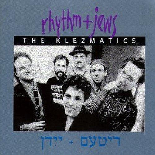 Klezmatics, the - Rhythm & Jews