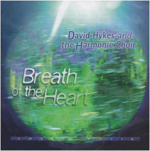 Hykes, David & the Harmonic Choir - Breath of the Heart