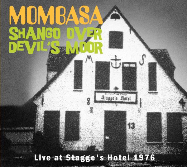 Mombasa - Shango Over Devil's Moor Live At Stagge's Hotel 1976