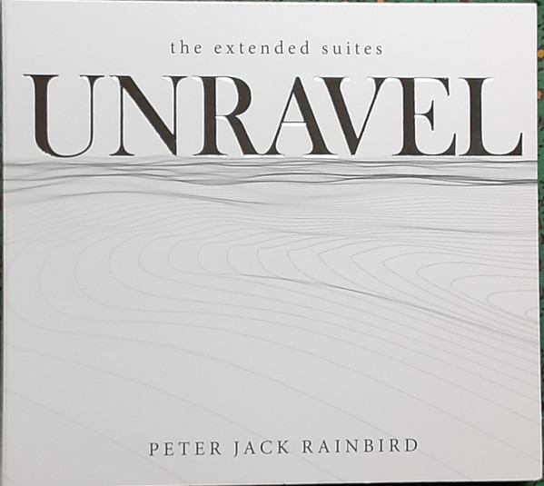 Peter Jack Rainbird - Unravel The Extended Suites