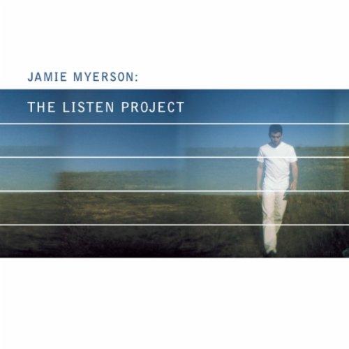 Myerson, Jamie - the Listen Project