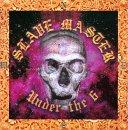 Slave Master - Under the Six (prod Bill Laswell)