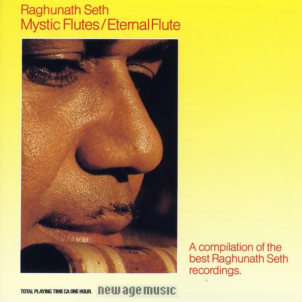 Raghunath Seth - Mystic Flutes / Eternal Flute