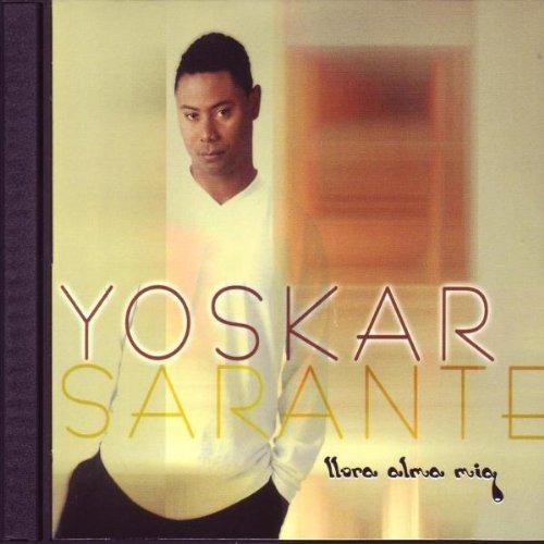 Sarante, Yoskar - Llora Alma Mia