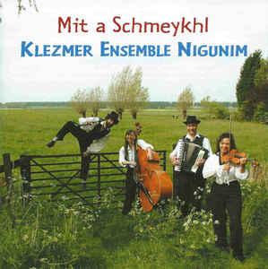 Klezmer Ensemble Nigunim - Mit a Schmeykhl