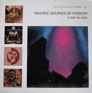 Tantric Sounds of Wisdom - A Day in Asia