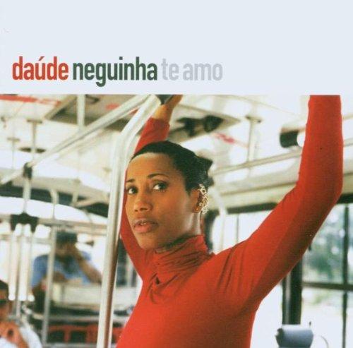 Daúde - Neguinha Te Amo