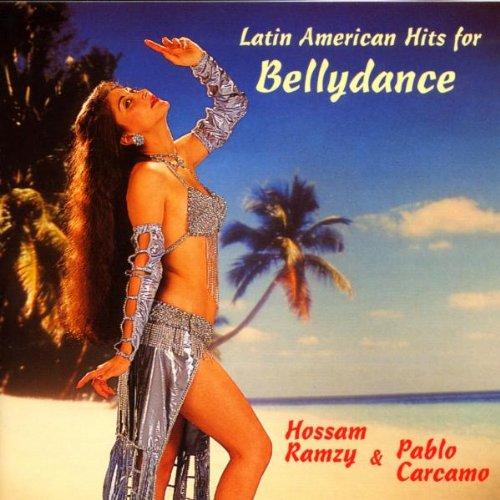 Ramzy, Hossam & Pablo, Carcamo - Latin American Hits for Bellydance