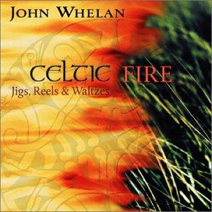 Whelan, John - Celtic Fire