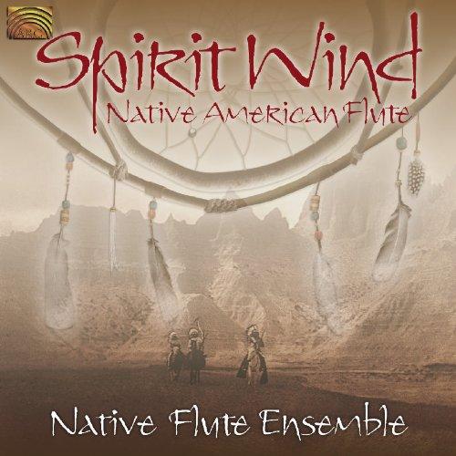Native Flute Ensemble - Spirit Wind-Native American Flute