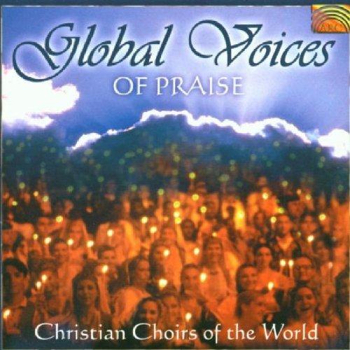 VA - Global Voices of Praise THE SISTINE CHOIR/ MONTREAL JUBILATION GOSPEL CHOIR