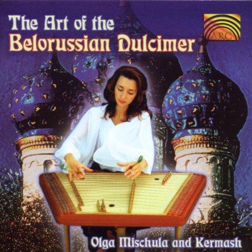 Mischula, Olga & Kermash - The Art of the Belorussian Dulcimer RUSSLAND