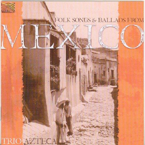 Trio Azteca - Folk Songs and Ballads from Mexico