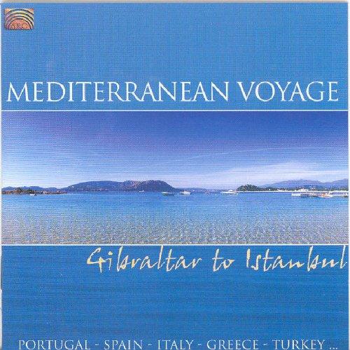 VA - Mediterranean Voyage Gilbraltar to Istanbul LARGUINHO/ CHACHI/ LEDDA