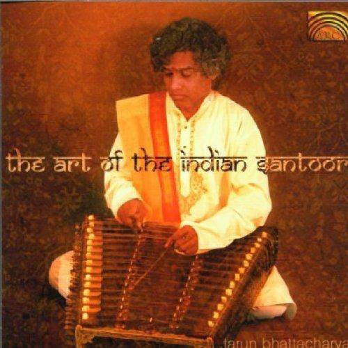 Bhattacharya, Tarun - The Art of the Indian Santoor INDIEN