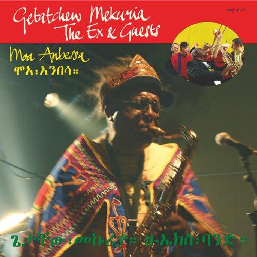 Getatchew Mekuri The Ex & Guests - Moa Anbessa