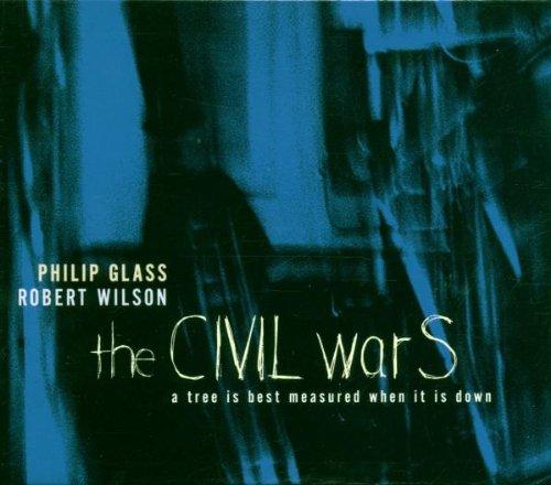 Glass, Philip & Robert Wilson - The Civil Wars