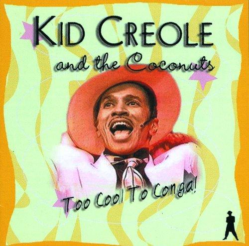 Kid Creole & The Coconuts - Too Cool To Conga