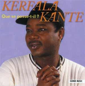Kante, Kerfala - Que se passe-t-il?