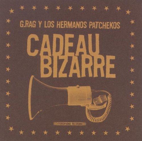 G. Rag y los Hermanos Patchekos - Cadeau Bizarre