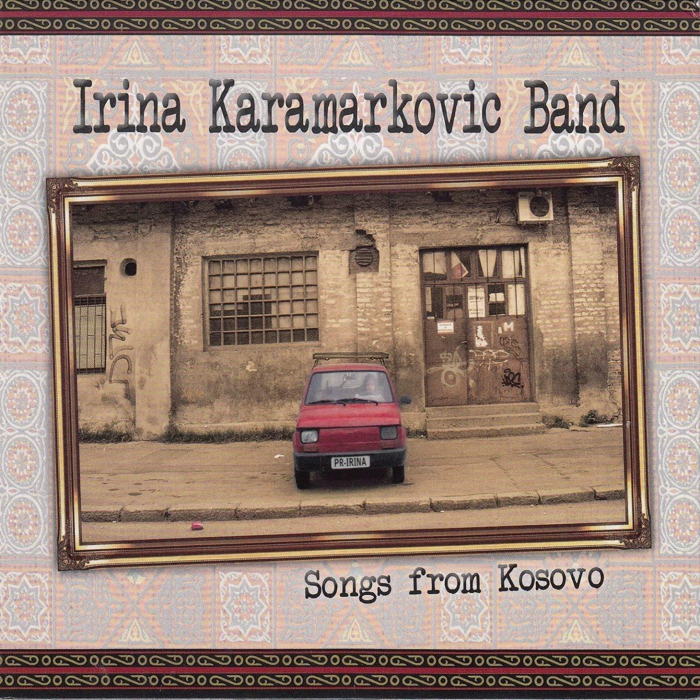 Karamarkovic, Irina Band - Songs from Kosovo