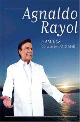 Rayol, Agnaldo - E Amigos Em Alto Mar [DVD]