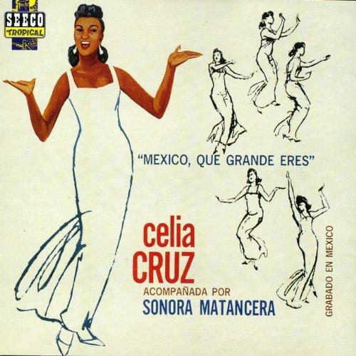 Cruz, Celia / Sonora Mantancera - Mexico, que grande eras