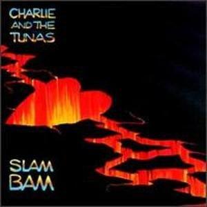 Charlie and the Tunas - Slam Bam