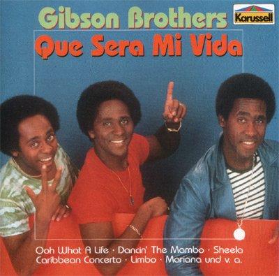 Gibson Brothers - Que Sera Mi Vida