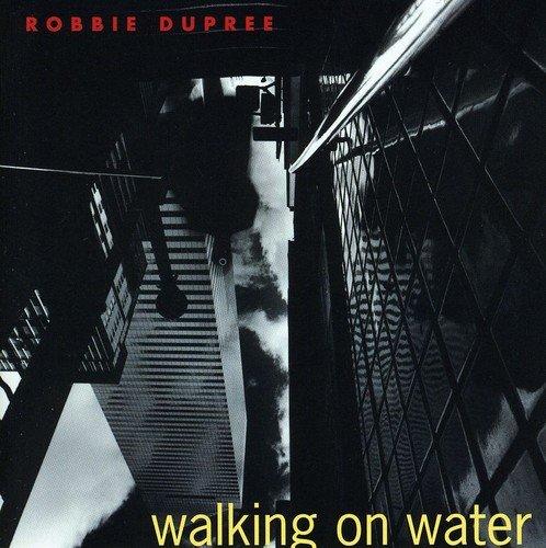 Dupree, Robbie - Walking on Water