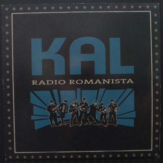 Kal - Radio Romanista Hand Numbered Ltd. To 500 Copies