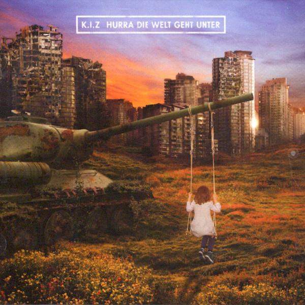 K.I.Z - Hurra Die Welt Geht Unter