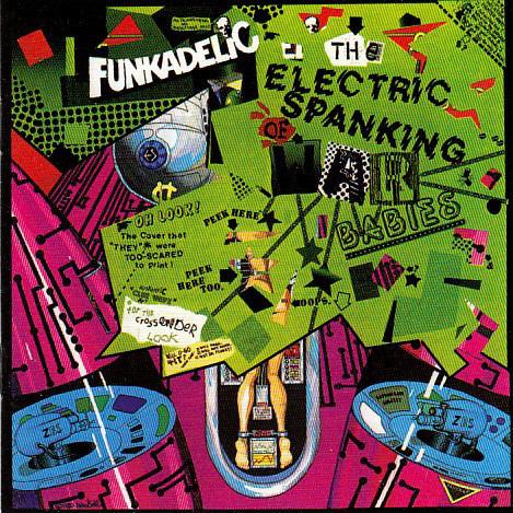 Funkadelic - The Electric Spanking Of War Babies