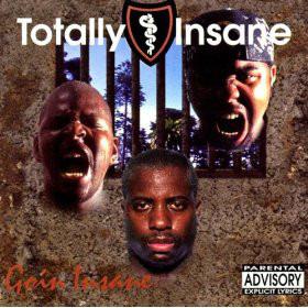 Totally Insane - Goin Insane